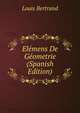 Elemens De Geometrie (Spanish Edition), Louis Bertrand 