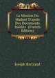 La Mission Du Madur? D'apr?s Des Documents In?dits . (French Edition), Joseph Bertrand 