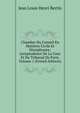 Chambre Du Conseil En Matieres Civile Et Disciplinaire: Jurisprudence De La Cour Et Du Tribunal De Paris, Volume 1 (French Edition), Jean Louis Henri Bertin 