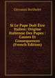 Si Le Pape Doit Etre Italien: Origine Italienne Des Papes : Causes Et Consequences (French Edition), Giovanni Berthelet 