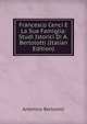 Francesco Cenci E La Sua Famiglia: Studi Istorici Di A. Bertolotti (Italian Edition), Antonino Bertolotti 