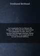 Les Longitudes Par La Mesure Du Temps, Ou, M?thode Pour D?terminer Les Longitudes En Mer, Avec Le Secours Des Horloges Marines: Suivie Du Recueil Des . ? La Longitude & ? La Lati (French Edition), Ferdinand Berthoud 