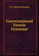 Conversational French Grammar, G.I. Bertinchamp 