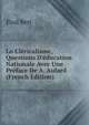 Lo Cl?ricalisme, Questions D'?ducation Nationale Avec Une Pr?face De A. Aulard (French Edition), Paul Bert 