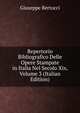 Repertorio Bibliografico Delle Opere Stampate in Italia Nel Secolo Xix, Volume 3 (Italian Edition), Giuseppe Bertocci 