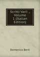 Scritti Varii ., Volume 1 (Italian Edition), Domenico Berti 