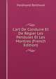 L'art De Conduire Et De R?gler Les Pendules Et Les Montres (French Edition), Ferdinand Berthoud 