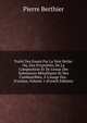 Trait? Des Essais Par La Voie S?che: Ou, Des Propri?t?s, De La Composition Et De L'essai Des Substances M?talliques Et Des Combustibles, ? L'usage Des . D'usines, Volume 1 (French Edition), Pierre Berthier 