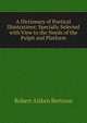 A Dictionary of Poetical Illustrations: Specially Selected with View to the Needs of the Pulpit and Platform, Robert Aitken Bertram 