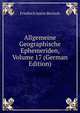 Allgemeine Geographische Ephemeriden, Volume 17 (German Edition), Friedrich Justin Bertuch 