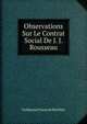Observations Sur Le Contrat Social De J. J. Rousseau, Guillaume Francois Berthier 