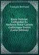 Ruris Delici?: Colligebat Ex Melioris Not? Latinis Gallicisque Poetis (Latin Edition), Francois Bertrand 