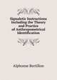 Signaletic Instructions Including the Theory and Practice of Anthropometrical Identification, Alphonse Bertillon 