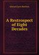 A Restrospect of Eight Decades, Edward Lyon Berthon 