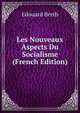 Les Nouveaux Aspects Du Socialisme (French Edition), Edouard Berth 