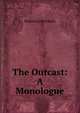 The Outcast: A Monologue, Beatrice] Bertouch 