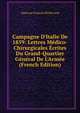 Campagne D'Italie De 1859: Lettres M?dico-Chirurgicales ?crites Du Grand-Quartier G?n?ral De L'Arm?e (French Edition), Alphonse Francois Bertherand 