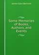 Some Memories of Books, Authors, and Events, James Glass Bertram 