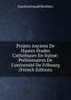 Projets Anciens De Hautes ?tudes Catholiques En Suisse: Pr?liminaires De L'universit? De Fribourg (French Edition), Joachim Joseph Berthier 