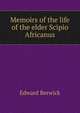Memoirs of the life of the elder Scipio Africanus, Edward Berwick 