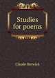 Studies for poems, Claude Berwick 
