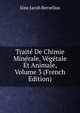 Traite De Chimie Minerale, Vegetale Et Animale, Volume 3 (French Edition), Jons Jacob Berzelius 