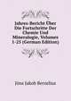 Jahres-Bericht Uber Die Fortschritte Der Chemie Und Mineralogie, Volumes 1-25 (German Edition), Jons Jakob Berzelius 