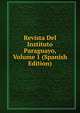 Revista Del Instituto Paraguayo, Volume 1 (Spanish Edition), 