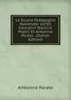 La Scuola Pedagogica Nazionale: Scritti Educativi Teorici E Pratici Di Antonino Parato . (Italian Edition), Antonino Parato 