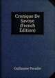 Cronique De Savoye (French Edition), Guillaume Paradin 