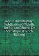 Revue Du Paraguay: Publication Officielle Du Bureau General De Statistique (French Edition), 