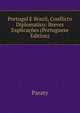 Portugal E Brazil, Conflicto Diplomatico: Breves Explicacoes (Portuguese Edition), Paraty 