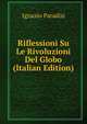 Riflessioni Su Le Rivoluzioni Del Globo (Italian Edition), Ignazio Paradisi 