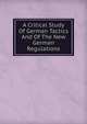 A Critical Study Of German Tactics And Of The New German Regulations, 