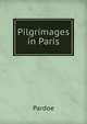 Pilgrimages in Paris, Julia Pardoe 