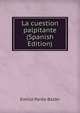 La cuestion palpitante (Spanish Edition), Emilia Pardo Bazan 
