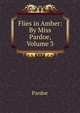 Flies in Amber: By Miss Pardoe, Volume 3, Julia Pardoe 