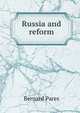 Russia and reform, Bernard Pares 