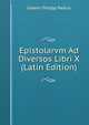 Epistolarvm Ad Diversos Libri X (Latin Edition), Johann Philipp Pareus 