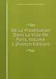 De La Prostitution Dans La Ville De Paris, Volume 1 (French Edition), Alexandre-Jean-Bapti Parent-Duchatelet 