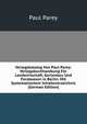 Verlagskatalog Von Paul Parey: Verlagsbuchhandlung Fur Landwirtschaft, Gartenbau Und Forstwesen in Berlin. Mit Systematischem Inhaltsverzeichnis (German Edition), Paul Parey 