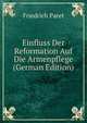 Einfluss Der Reformation Auf Die Armenpflege (German Edition), Friedrich Paret 