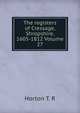 The registers of Cressage, Shropshire, 1605-1812 Volume 27, Horton T. R 