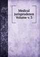 Medical jurisprudence Volume v. 3, 