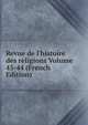 Revue de l'histoire des religions Volume 43-44 (French Edition), 