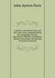 A guide to the Mount's Bay and the Land's End; comprehending the topography, botany, agriculture, fisheries, antiquities, mining, mineralogy and geology of western Cornwall, John Ayrton Paris 