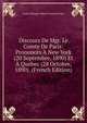 Discours De Mgr. Le Comte De Paris: Prononces A New York (20 Septembre, 1890) Et A Quebec (28 Octobre, 1890). (French Edition), Louis-Philippe-Albert d'Orl?ans Paris 