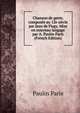 Chanson de geste, composee au 12e siecle par Jean de Flagy. Mise en nouveau langage par A. Paulin Paris (French Edition), Paulin Paris 