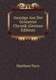 Auszuge Aus Der Grosseren Chronik (German Edition), Matthew Paris 