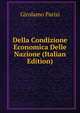 Della Condizione Economica Delle Nazione (Italian Edition), Girolamo Parisi 